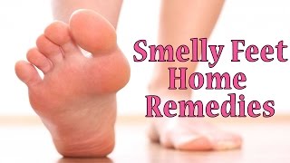 Smelly Feet Natural Home Remedies | How to Get Rid of Stinky Feet & Foot Odor |   |Foot Care Tips |