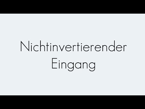 Nichtinvertierender Eingang | Operationsverstärker | Begriffserklärung