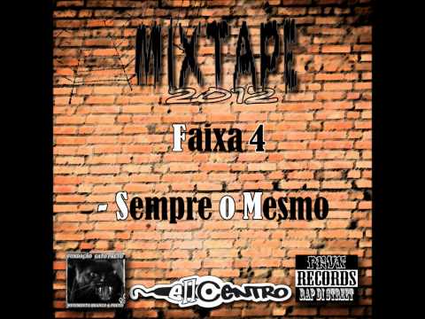 4_Sempre o mesmo (Prvn_FP Erickson, Milton,Tutuya & Ricardo) Mixtape_2012