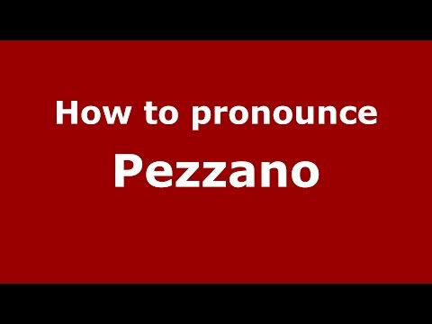 How to pronounce Pezzano