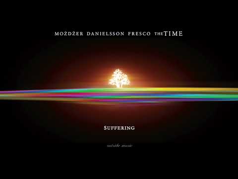 Możdżer Danielsson Fresco - Suffering