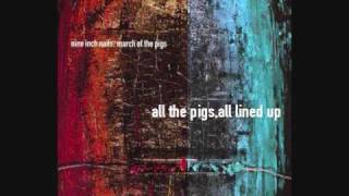 02 All The Pigs,All Lined Up Halo_:Seven March Of The Pigs NIN