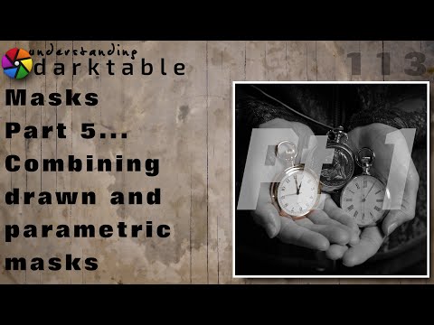 darktable ep 113 - Masks (part 5 - Combining drawn and parametric masks pt 1 of 3)