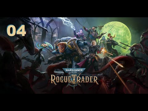 WH40K: Rogue Trader (Alpha) - Ep. 04: A Funeral Plot