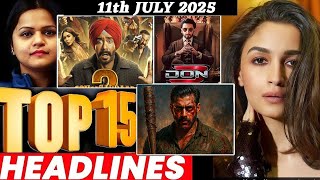 Download lagu Top 15 Big News of Bollywood | 11th JULY 2025 | Salman Khan , Ramayana, Sunny Deol, Amir Khan mp3