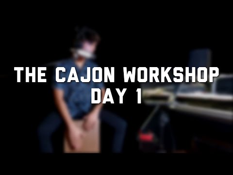 The Cajon Workshop - Day 1