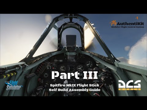 AuthentiKit Spitfire MkIX Flight Stick - Self Build - Part III