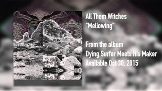 All Them Witches - "Mellowing" [Audio FULL ALBUM]