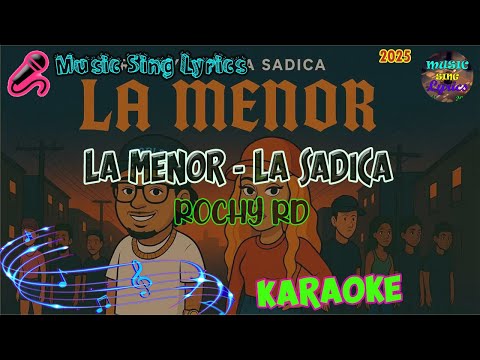 LA MENOR X LA SADICA - ROCHY RD (Karaoke/Lyrics Oficial) Music Sing Lyrics🎵