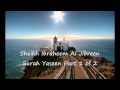 Sheikh Ibraheem Al Jibreen Surah Yaseen Part 1 ...