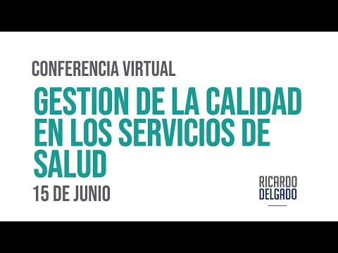 Gestión de la Calidad en los Servicios de Salud - Conferencia Virtual