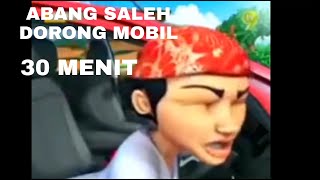 Download lagu ABANG SALEH DORONG MOBIL (30 MENIT) mp3 Download lagu ABANG SALEH DORONG MOBIL (30 MENIT) mp3