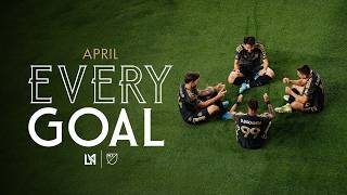 EVERY MLS Goal Scored In April | LAFC