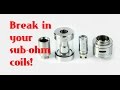 How to prime and break in sub-ohm coils! (Arctic ...