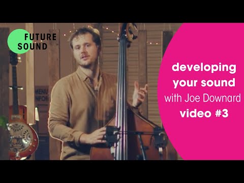 Developing your sound with Joe Downard (Future Sound Digital series 3, video #3)