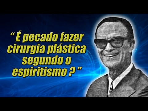 CHICO XAVIER PINGA FOGO - É pecado fazer cirurgia plástica segundo o espiritismo [espiritismo]