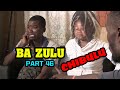 Ba Zulu - Part 46 - Chibulu
