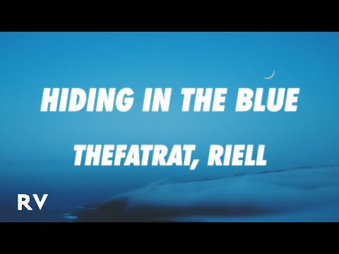 TheFatRat, RIELL - Hiding In The Blue (Lyrics)