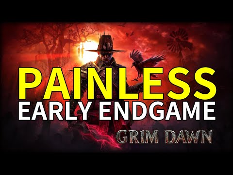 Grim Dawn INTO DEPTH - PAINLESS Early End Game Guide