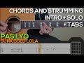 Sunkissed Lola - Pasilyo Guitar Tutorial [INTRO, SOLO, CHORDS AND STRUMMING + TABS]