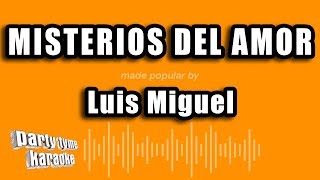 Luis Miguel - Misterios Del Amor (Versión Karaoke)