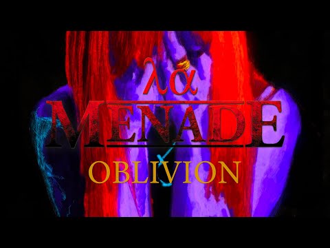 La Menade - Oblivion (Official video)