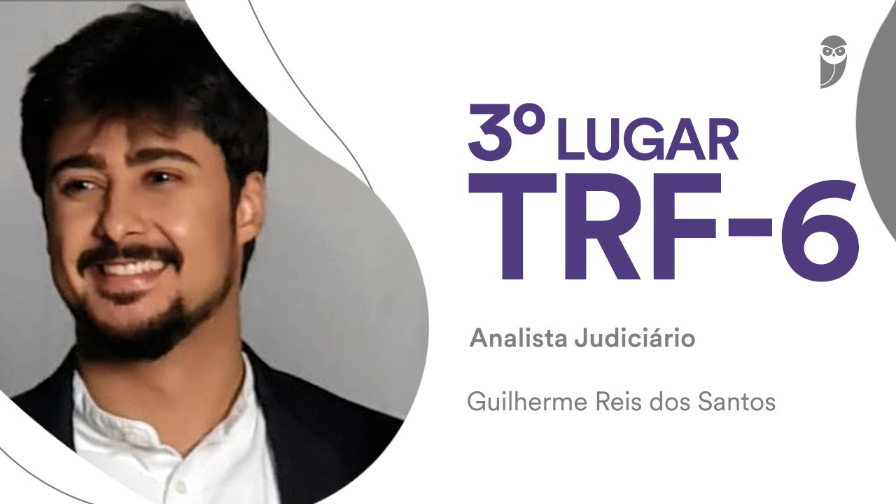 Concurso TRF6: Guilherme Reis - 3º lugar - Analista Judiciário - Área Jurídica