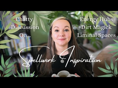 Let's Talk Spellwork: Energy Hubs, Dirt Magick, Liminal Spaces in Witchcraft