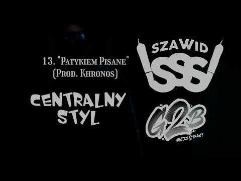 SZAWID - 13. "PATYKIEM PISANE" (PROD. KHRONOS BEATS) | (CENTRALNY STYL)