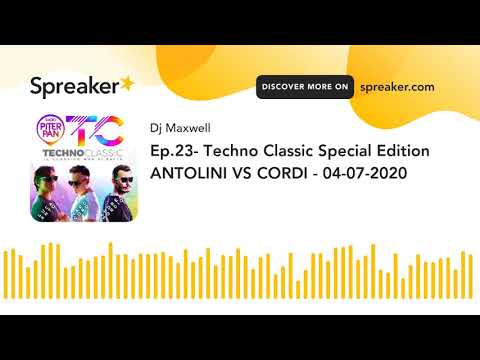 Ep.23- Techno Classic Special Edition ANTOLINI VS CORDI - 04-07-2020
