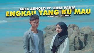 Download lagu Arfa Arnold Ft. Aina Vania - Engkau Yang Ku Mau mp3 Download lagu Arfa Arnold Ft. Aina Vania - Engkau Yang Ku Mau mp3