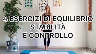 4 ESERCIZI DI EQUILIBRIO, STABILITÀ E CONTROLLO
