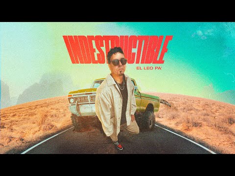 El Leo Pa' - Indestructible (Álbum Visualizer)