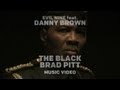 Evil Nine feat. Danny Brown - "The Black Brad Pitt" (Official Music Video)