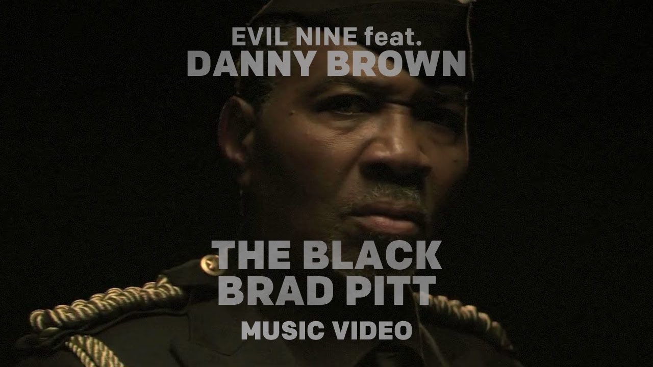 Evil Nine ft Danny Brown – “Black Brad Pitt”