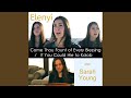 Come Thou Fount of Every Blessing / If You Could Hie to Kolob (feat. Sarah Young)
