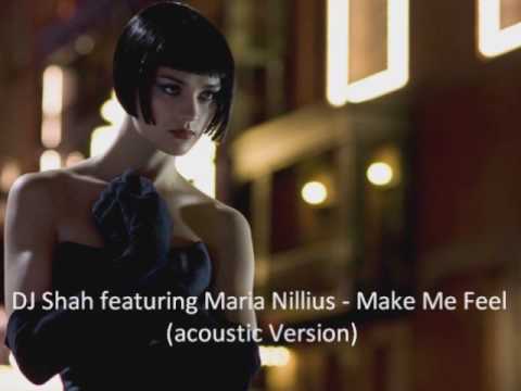 Dj Shah feat. Maria Nillius - Make Me Feel (Accoustic Version)