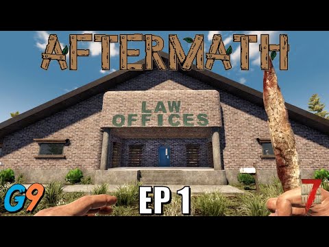 7 Days To Die - Aftermath EP1 (A Whole New World)
