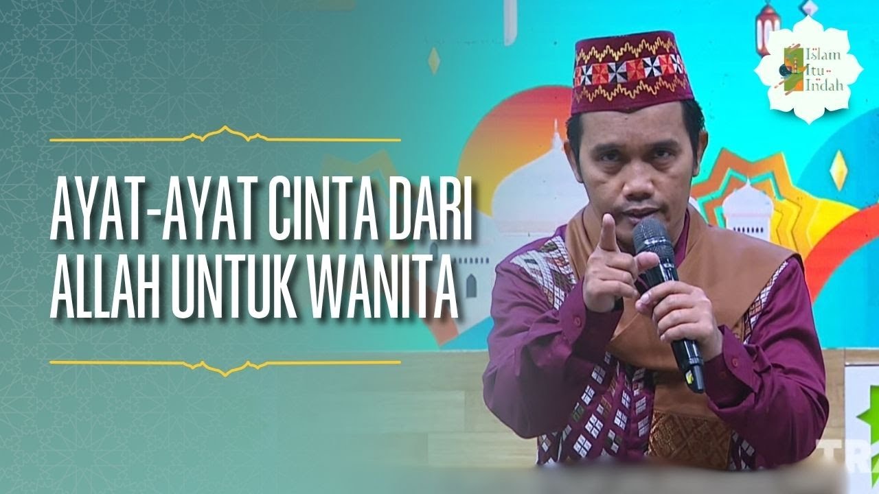 Ayat-Ayat Cinta Dari Allah Untuk Para Wanita - ISLAM ITU INDAH (23/5/26) P2