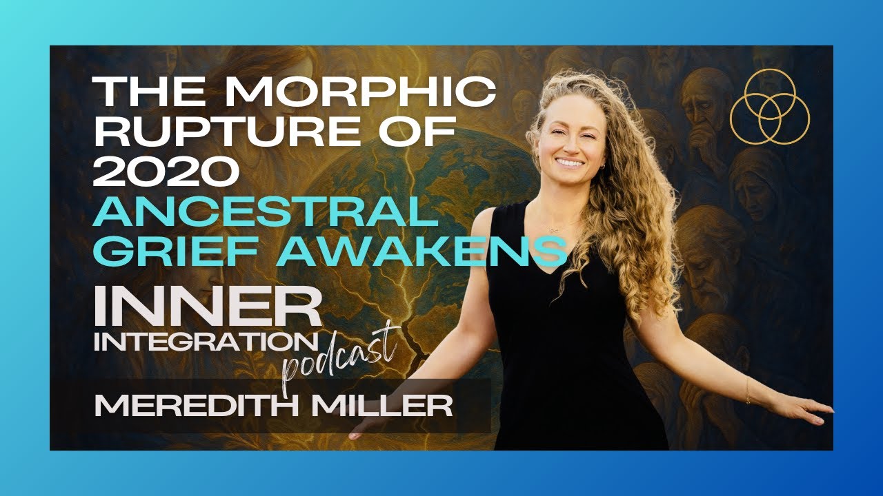 The Morphic Rupture of 2020: Ancestral Grief Awakens | Season 2 Ep. 8