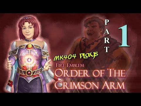 MK404 Plays Order of The Crimson Arm [FE7 ROM Hack] PT1 - Refurbished Ruby[Prologue-Ch. 1]