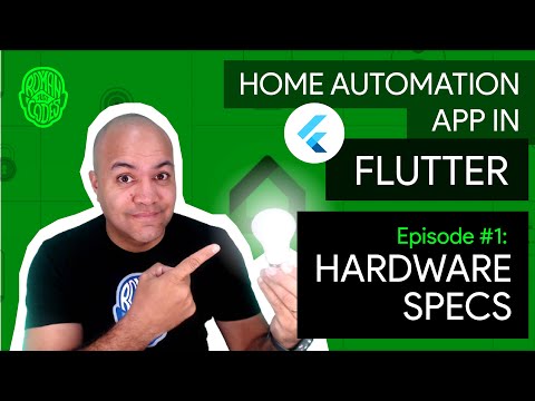 Home Automation in Flutter - Ep.1: Hardware Specs