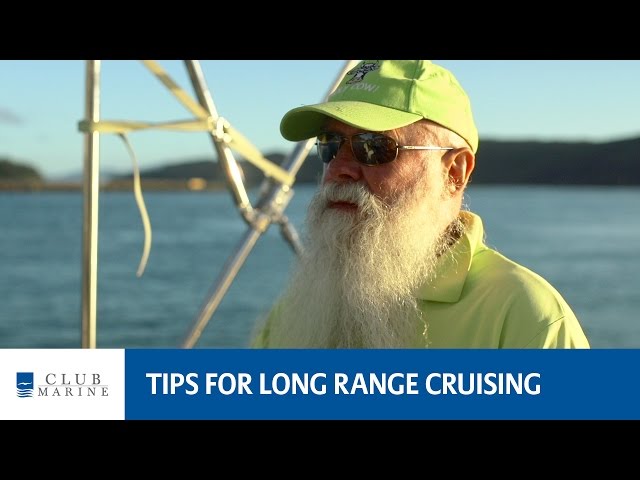 Tips for long range cruising | Club Marine