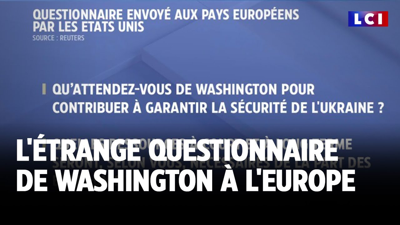 L'étrange questionnaire de Washington à l'Europe｜LCI