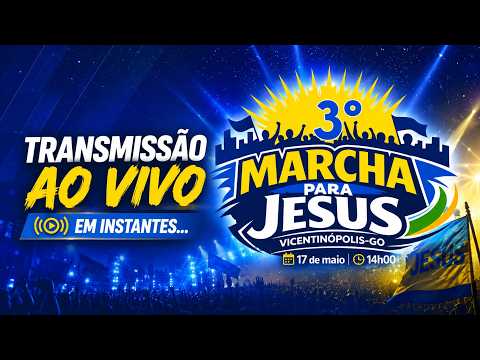 3ª Marcha para Jesus - Vicentinópolis Goiás