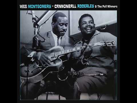 Wes Montgomery, Cannonball Adderley And The Poll Winners Featuring Ray Brown (Full Album)