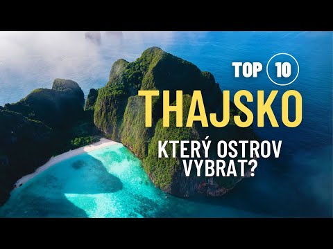 Dovolená v Thajsku : TOP 10 Nejkrásnějších Ostrovů