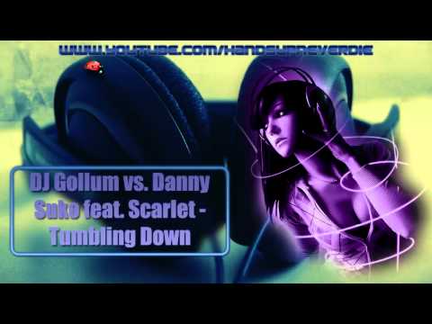 [HANDSUP] DJ Gollum vs. Danny Suko feat. Scarlet - Tumbling Down (Original Mix)