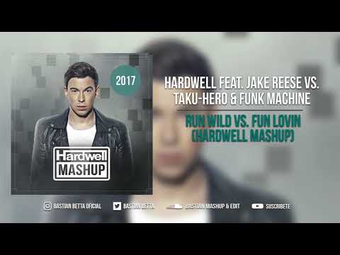 Hardwell feat. Jake Reese vs. Taku-Hero & Funk Machine - Run Wild vs. Fun Lovin (Hardwell Mashup)