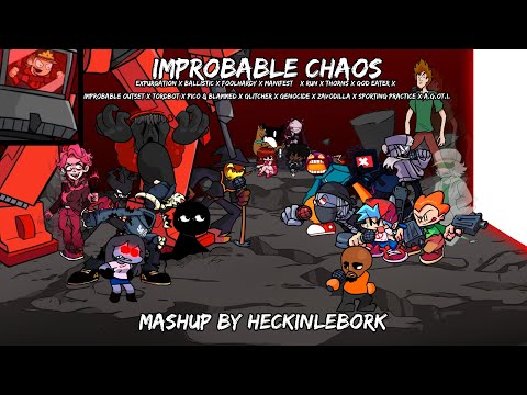 Improbable Chaos [Expurgation, Ballistic, God Eater, Foolhardy, & More!]|Mashup By HeckinLeBork